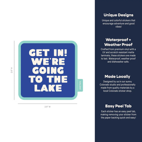 GET IN! WE'RE GOING TO THE LAKE sticker