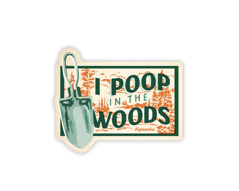 I POOP IN THE WOODS sticker