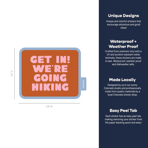 GET IN! WE'RE GOING HIKING sticker