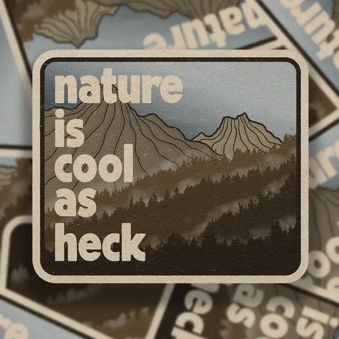 NATURE IS COOL AS HECK vinyl sticker