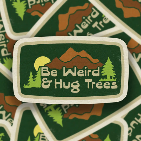 BE WEIRD AND HUG TREES vinyl sticker
