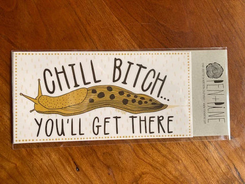CHILL BITCH bumper sticker